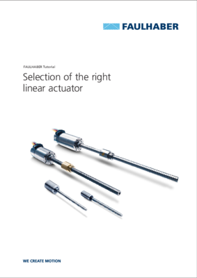 FAULHABER Tutorial: Selection of the right linear actuator