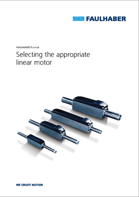 FAULHABER Tutorial: Selecting the appropriate linear motor